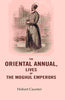 The Oriental Annual, Lives of The Moghul Emperors thumbnail 1