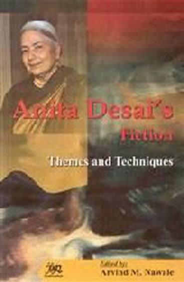Anita Desai's Fiction Themes and Techniques