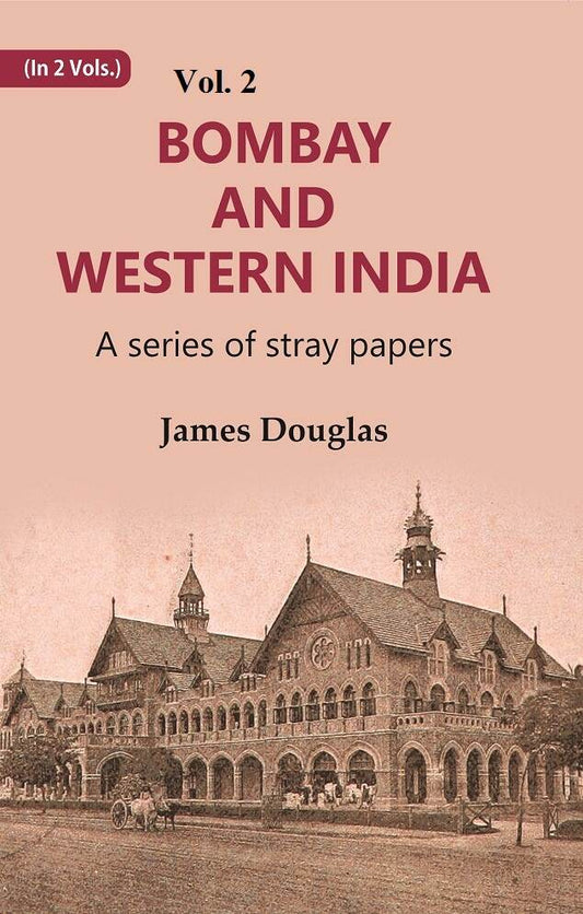 Bombay and Western India : A Series of Stray Papers
