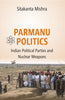 Parmanu Politics: Indian Political Parties and Nuclear Weapons thumbnail 1