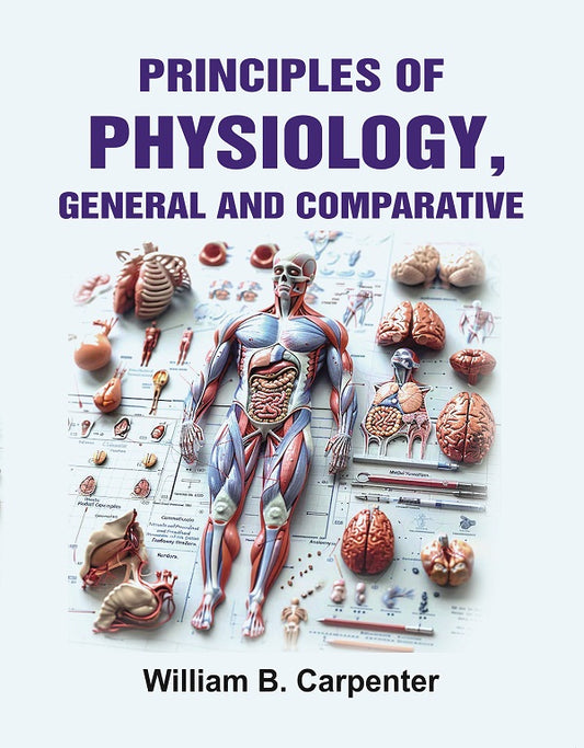Principles of Physiology, General and Comparative