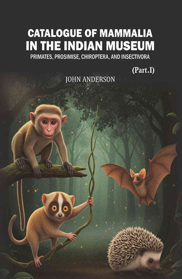 Catalogue of Mammalia in the Indian Museum