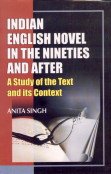 Indian English Novel In The Nineties And After