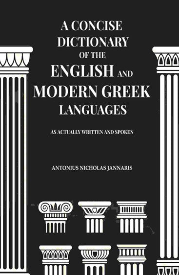 A concise dictionary of the English and Modern Greek Languages: As actually written and spoken