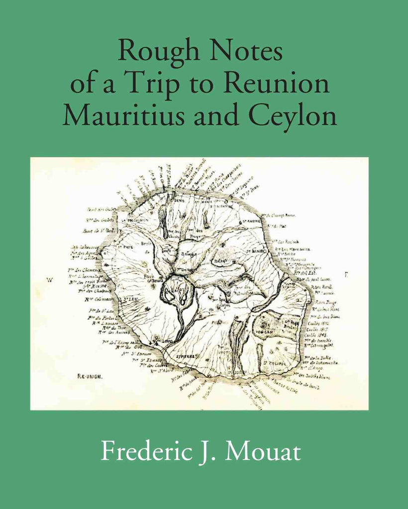Rough Notes Of A Trip To Reunion Mauritius And Ceylon