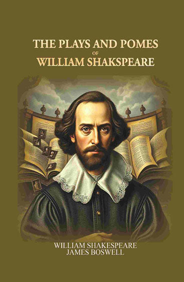 The Plays and Pomes of William Shakspeare