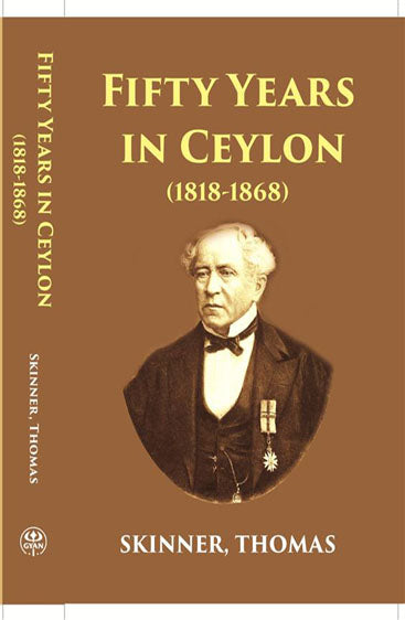 Fifty Years In Ceylon An Autobiography
