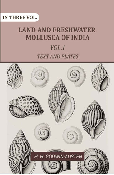 Land and fresh water Mollusca of India: Including South Arabia, Baluchistan, Afghanistan, Kashmir