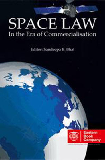 Space Law: In the Era of Commercialisation,2010 Edn.