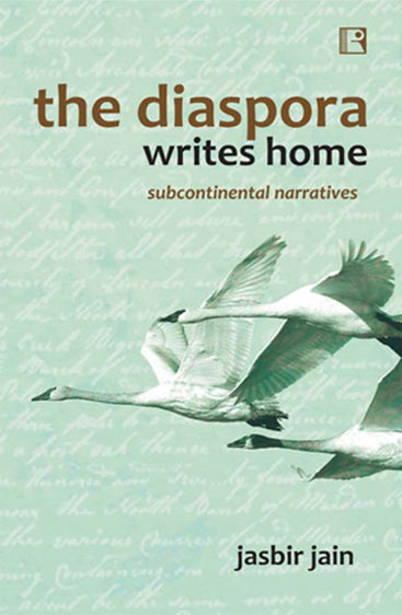 DIASPORA WRITES HOME: Subcontinental Narratives