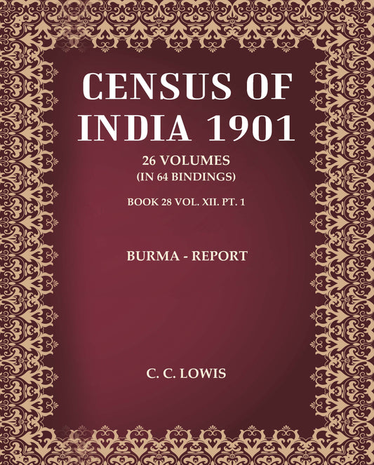 Census of India 1901: Burma - Report