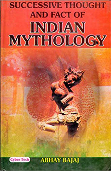 Successive Thought and Fact on Indian Mythology
