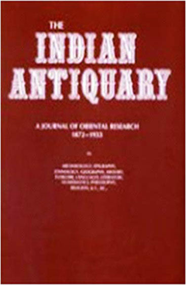 The Indian Antiquary (1872-1933)  Rs. 2000/- per vol.,Rs.1,25,000/- per set (set in 62 vols. + index Rs.  1000/-)