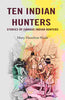 Ten Indian Hunters Stories of Famous Indian Hunters thumbnail 1
