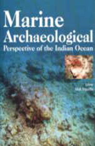 Marine Archaeological Perspective of the Indian Ocean