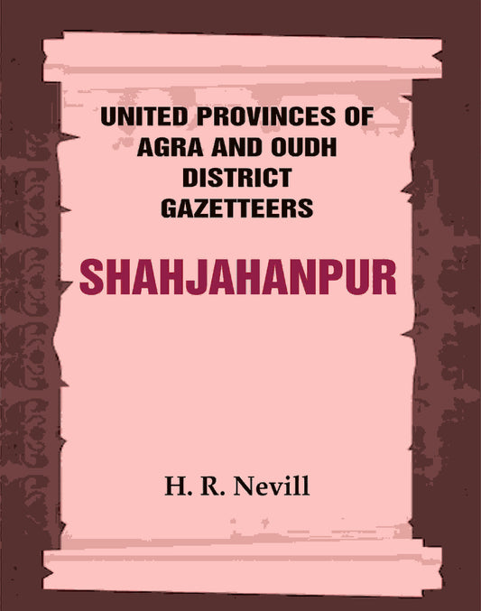 United Provinces of Agra and Oudh District Gazetteers: Shahjahanpur