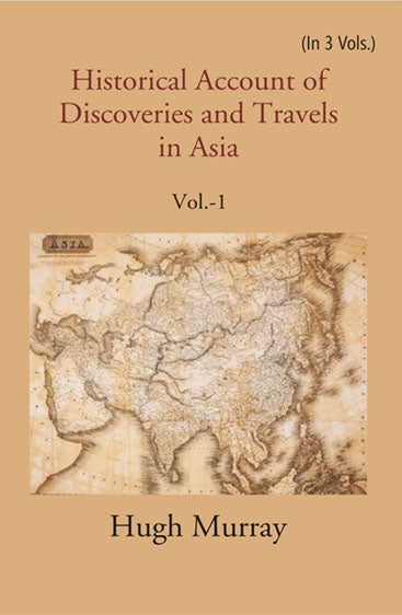 Historical Account of Discoveries and Travels in Asia