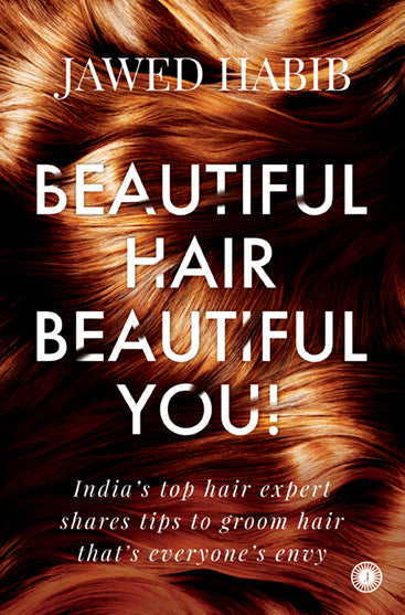 Beautiful Hair, Beautiful You!:India’s top hair expert shares tips to groom hair that’s everyone’s envy