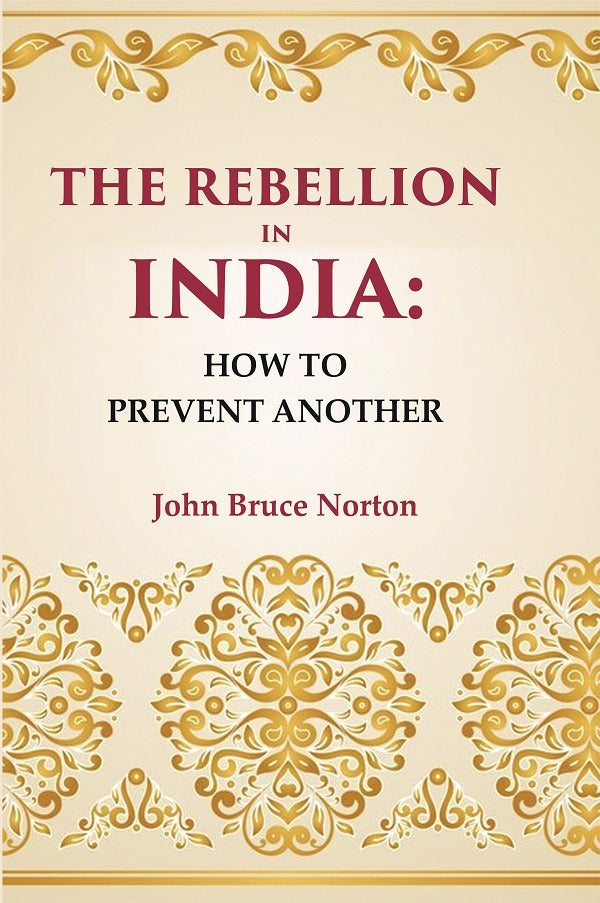 The Rebellion In India: How To Prevent Another