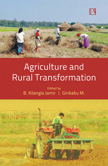 AGRICULTURE AND RURAL TRANSFORMATION: Issues and Challenges (With Special Reference to North-East India)