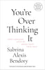 YOUâ€™RE OVER THINKING IT: FIND LIFELONG LOVE BY BEING YOUR TRUE SELF thumbnail 1
