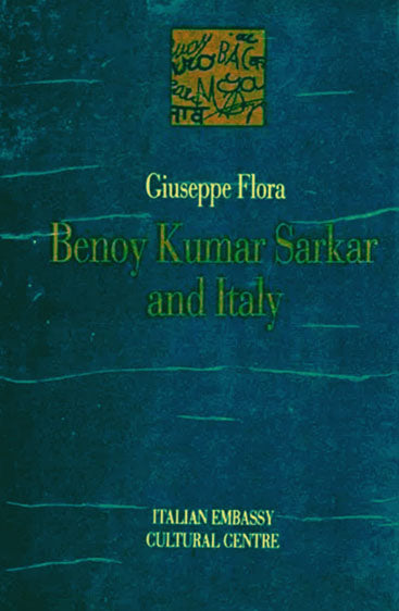 Benoy Kumar Sarkar And Italy: Culture, Politics And Economic Ideology