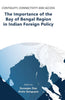 Contiguity Connectivity And Access The Importance of the Bay of Bengal Region in Indian Foreign Policy thumbnail 1