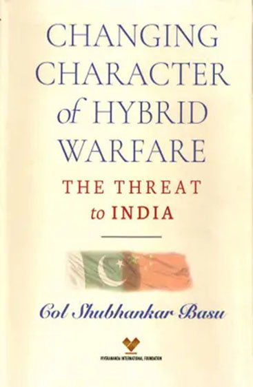 Changing Character of Hybrid Warfare of Hybrid Warfare: The Threat to India