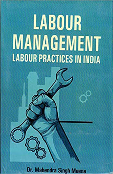 Labour Management : Labour Practices in India