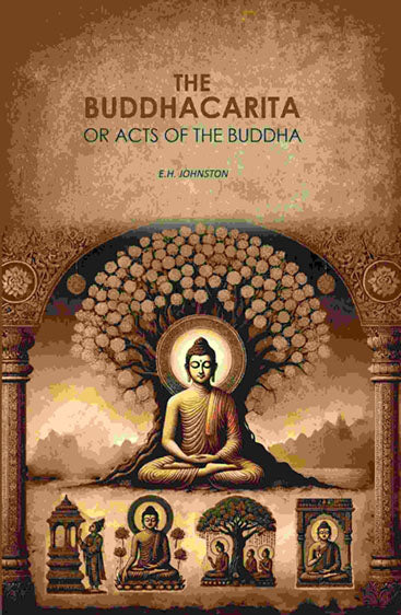 The Buddhacarita: or Acts of The Buddha