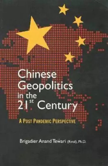 Chinese Geopolitics in the 21st Century : A Post Pandemic Perspective