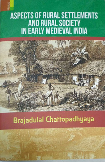 ASPECTS OF RURAL SETTLEMENT  and Rural Society in Early Medieval India
