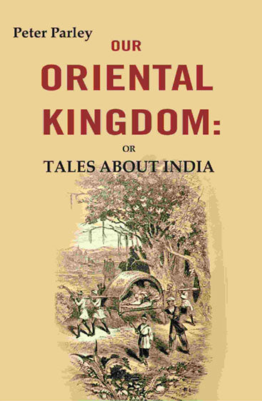 Our Oriental Kingdom: Or Tales About India