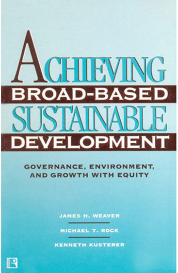 ACHIEVING BROAD-BASED SUSTAINABLE DEVELOPMENT: Governance, Environment and Growth with Equity