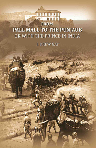 From Pall Mall to the Punjaub: or with the Prince in India
