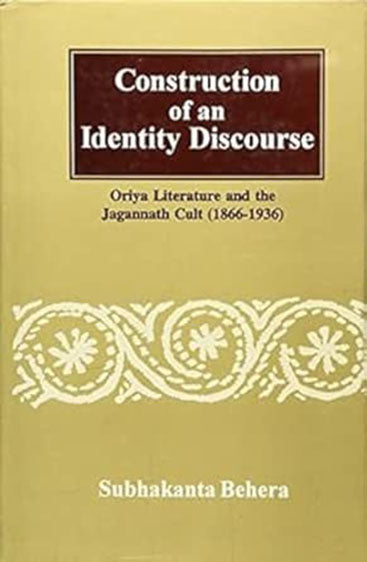 Construction Of An Identity Discourse: Oriya Literature And The Jagannath Cult (1866-1936)