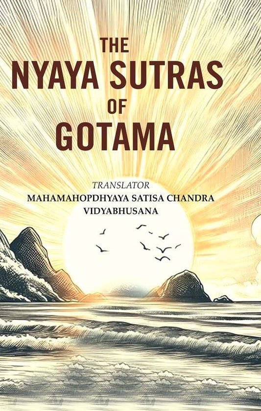 The Nyaya Sutras of Gotama