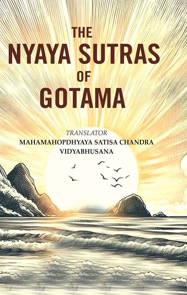 The Nyaya Sutras of Gotama