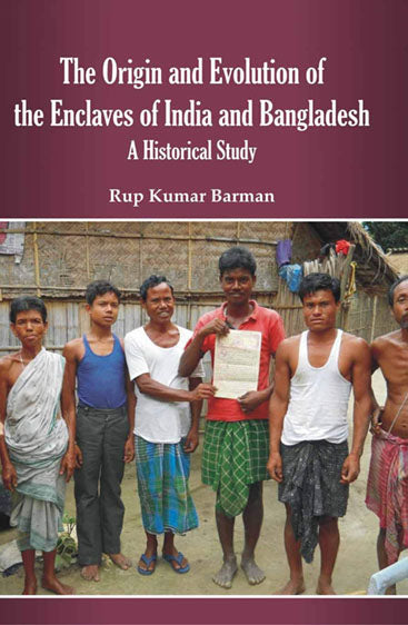 The Origin and Evolution of the Enclaves of India and Bangladesh: A Historical Study