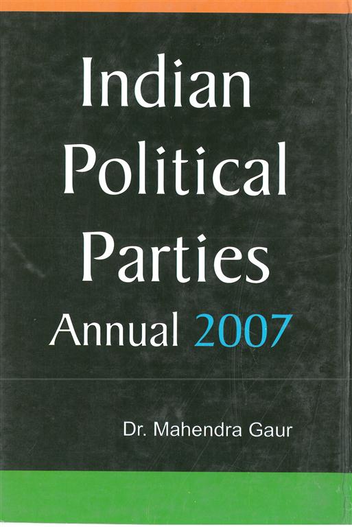 Indian Political Parties Annual 2007
