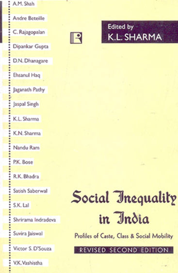 SOCIAL INEQUALITY IN INDIA: Profiles of Caste, Class & Social Mobility (Second Edition)