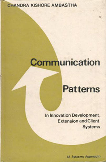 Communication Patterns in Innovation Development, Extensionand Client System: A Systems Approach