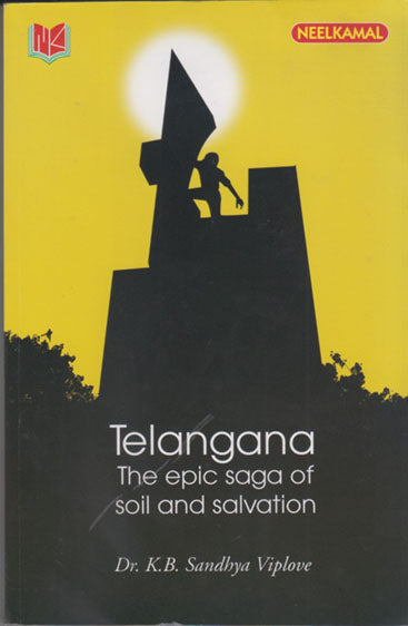 Telangana: The Epic Saga of Soil and 
Salvation