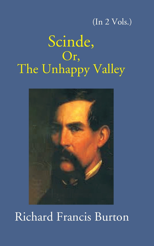 Scinde: Or, The Unhappy Valley