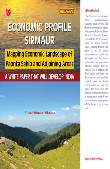 Economic Profile - Sirmaur: Mapping Economic Landscape of Paonta Sahib and Adjoining Areas