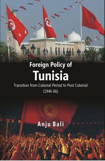 Foreign Policy of Tunisia Transition From Colonial Period to Post Colonial
