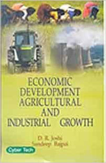 Economic Development : Agricultural and Industrial Growth