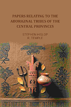 Papers relating to the aboriginal tribes of the Central Provinces