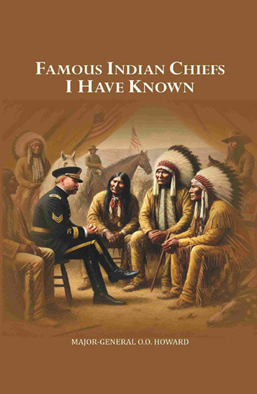 Famous Indian Chiefs I Have Known 
