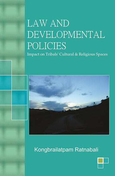Law and Developmental Policies: Impact on Tribals' Cultural and Religious Space